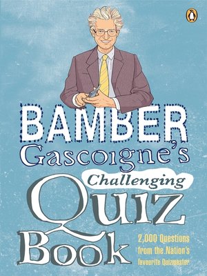 cover image of Bamber Gascoigne's Challenging Quiz Book